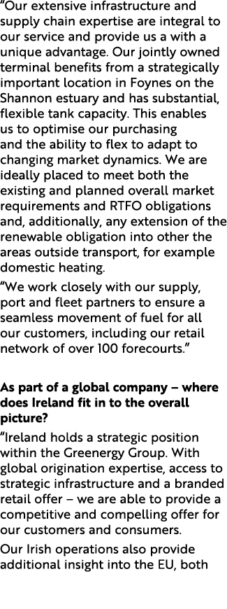 “Our extensive infrastructure and supply chain expertise are integral to our service and provide us a with a unique a...