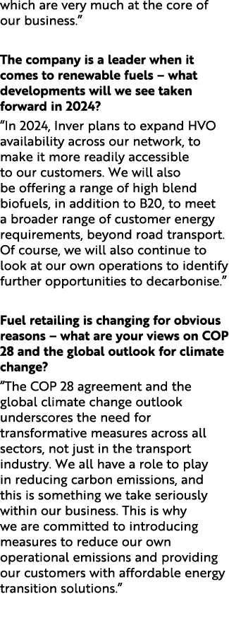 which are very much at the core of our business.” The company is a leader when it comes to renewable fuels – what dev...
