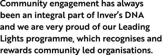 Community engagement has always been an integral part of Inver’s DNA and we are very proud of our Leading Lights prog...