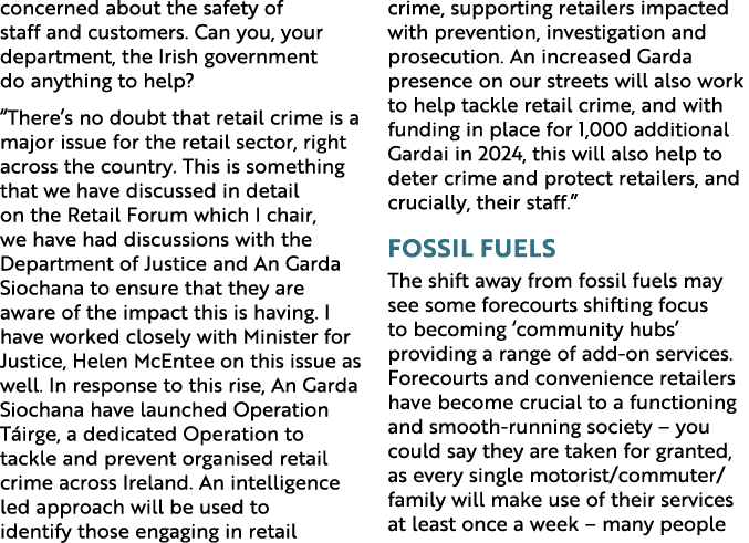concerned about the safety of staff and customers. Can you, your department, the Irish government do anything to help...