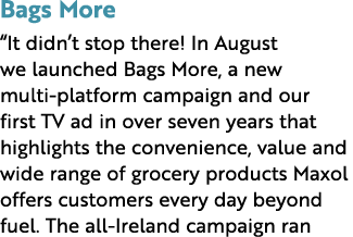 Bags More “It didn’t stop there! In August we launched Bags More, a new multi platform campaign and our first TV ad i...
