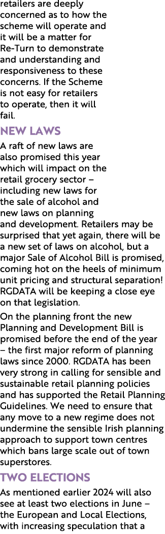 retailers are deeply concerned as to how the scheme will operate and it will be a matter for Re Turn to demonstrate a...