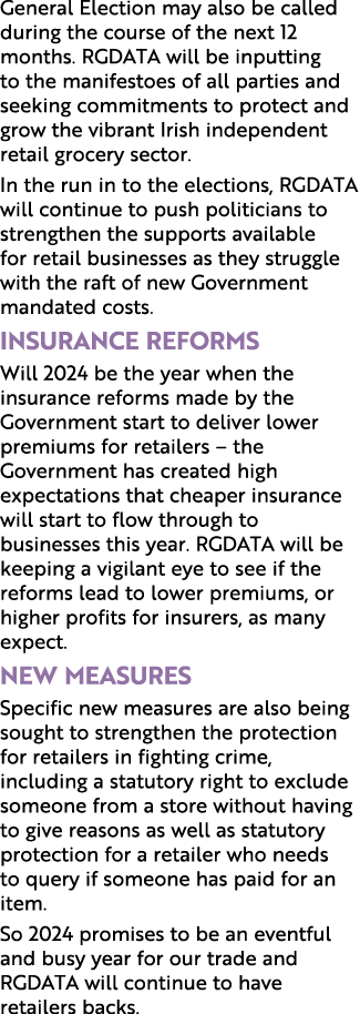 General Election may also be called during the course of the next 12 months. RGDATA will be inputting to the manifest...