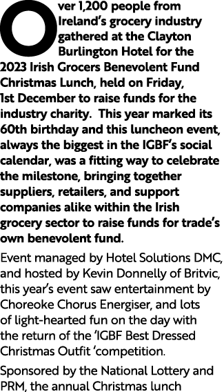 Over 1,200 people from Ireland’s grocery industry gathered at the Clayton Burlington Hotel for the 2023 Irish Grocers...