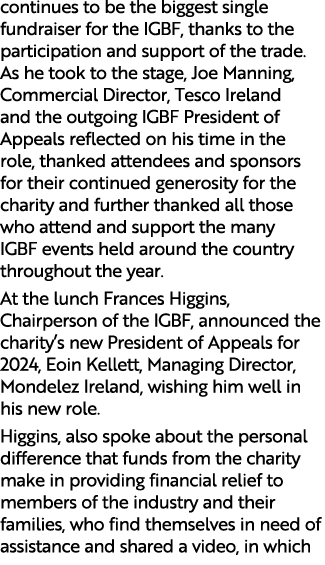 continues to be the biggest single fundraiser for the IGBF, thanks to the participation and support of the trade. As ...
