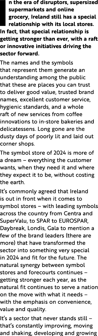 In the era of disruptors, supersized supermarkets and online grocery, Ireland still has a special relationship with i...