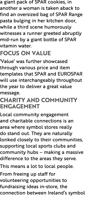 a giant pack of SPAR cookies, in another a woman is taken aback to find an oversized bag of SPAR Range pasta bulging ...