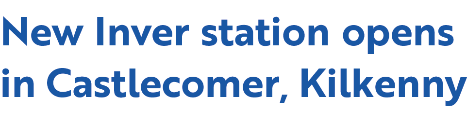New Inver station opens in Castlecomer, Kilkenny
