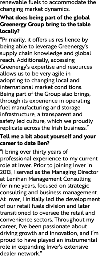 renewable fuels to accommodate the changing market dynamics. What does being part of the global Greenergy Group bring...