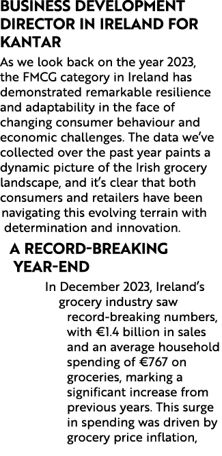 Business Development Director in Ireland for Kantar As we look back on the year 2023, the FMCG category in Ireland ha...