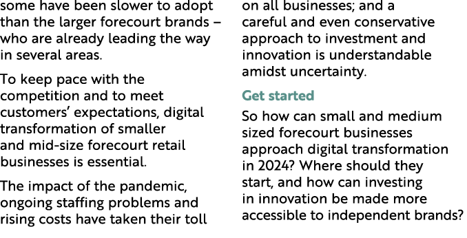 some have been slower to adopt than the larger forecourt brands – who are already leading the way in several areas. T...