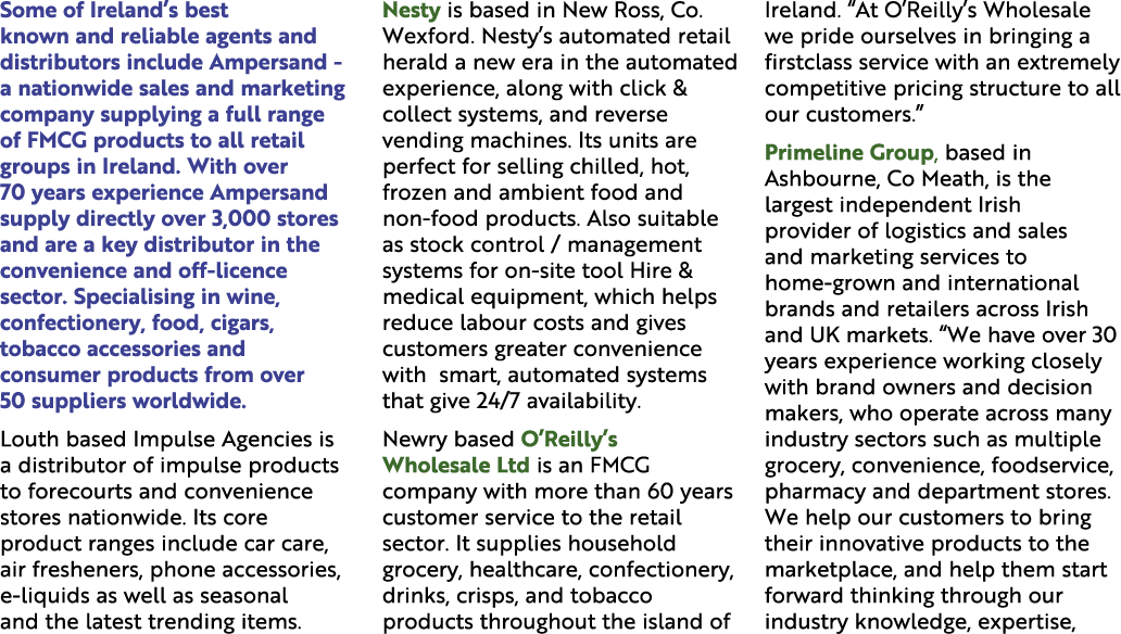 Some of Ireland’s best known and reliable agents and distributors include Ampersand a nationwide sales and marketing ...