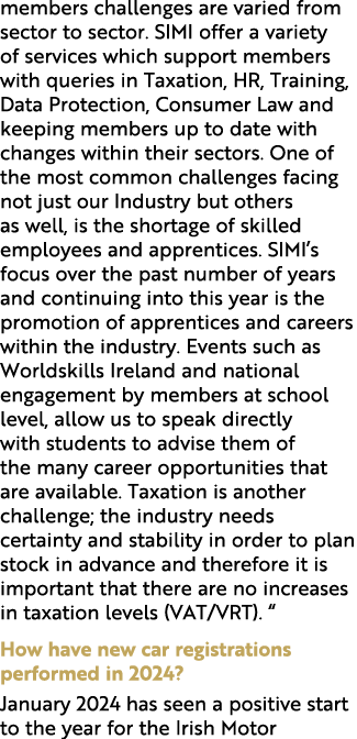 members challenges are varied from sector to sector. SIMI offer a variety of services which support members with quer...
