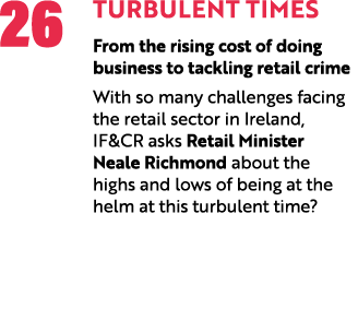 26 Turbulent Times From the rising cost of doing business to tackling retail crime With so many challenges facing the...