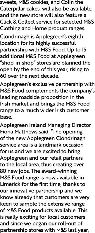 sweets, M&S cookies, and Colin the Caterpillar cakes, will also be available, and the new store will also feature a C...