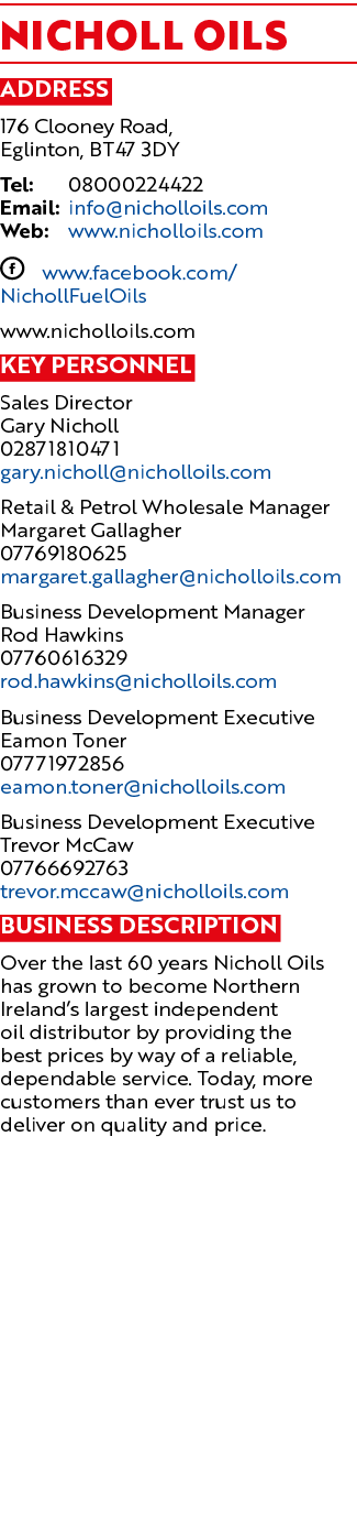 Nicholl Oils Address 176 Clooney Road, Eglinton, BT47 3DY Tel: 08000224422 Email: info@nicholloils.com Web: www.nicho...
