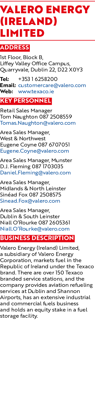 Valero Energy (Ireland) Limited Address 1st Floor, Block B, Liffey Valley Office Campus, Quarryvale, Dublin 22, D22 X...