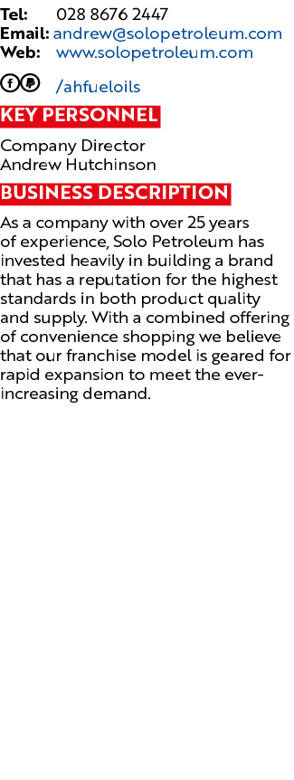Tel: 028 8676 2447 Email: andrew@solopetroleum.com Web: www.solopetroleum.com F /ahfueloils Key Personnel Company Dir...