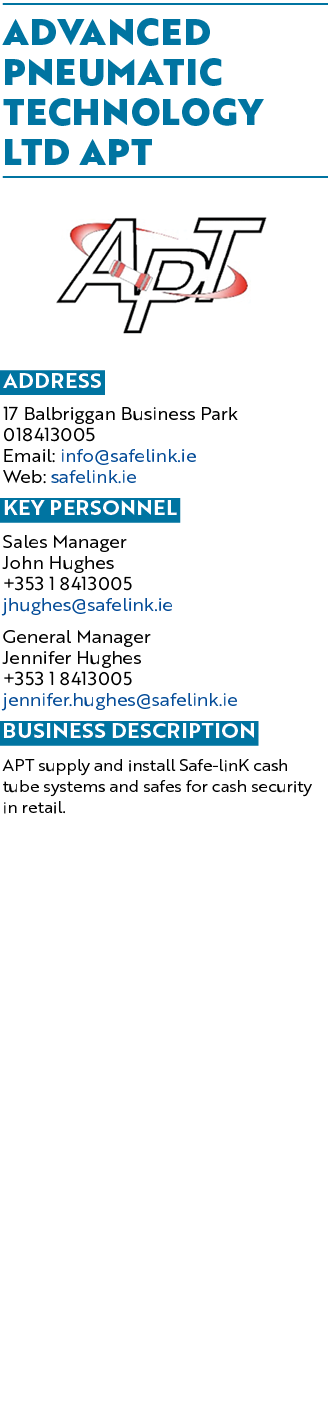 Advanced Pneumatic Technology Ltd APT ￼ Address 17 Balbriggan Business Park 018413005 Email: info@safelink.ie Web: sa...