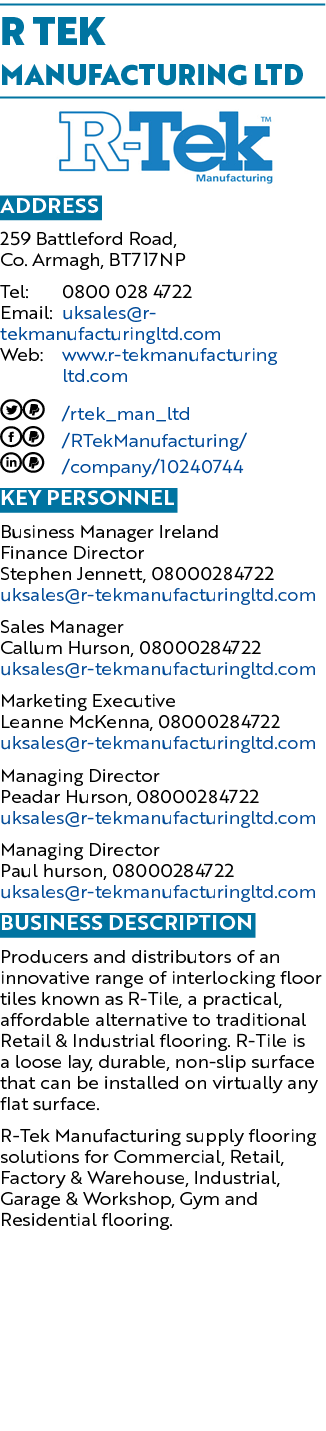 R TEK Manufacturing LTD ￼ Address 259 Battleford Road, Co. Armagh, BT717NP Tel: 0800 028 4722 Email: uksales@r tekman...