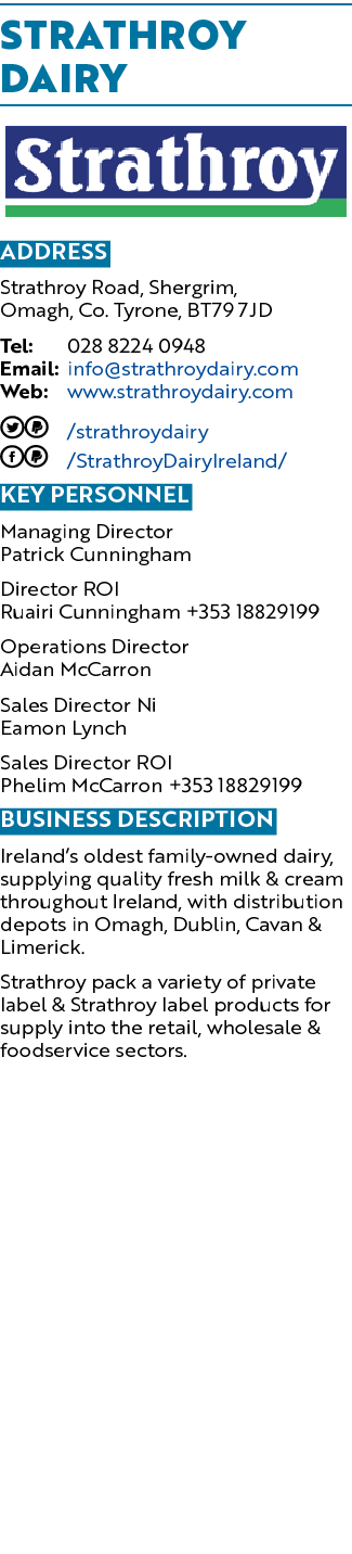Strathroy Dairy ￼ Address Strathroy Road, Shergrim, Omagh, Co. Tyrone, Bt79 7jd Tel: 028 8224 0948 Email: info@strath...
