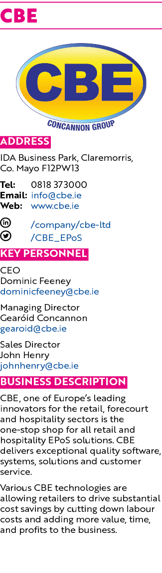 CBE ￼ Address IDA Business Park, Claremorris, Co. Mayo F12PW13 Tel: 0818 373000 Email: info@cbe.ie Web: www.cbe.ie L ...