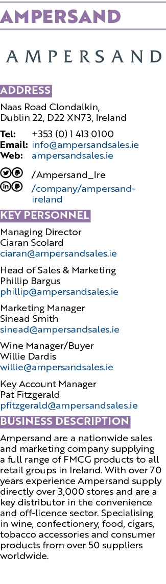 Ampersand ￼ Address Naas Road Clondalkin, Dublin 22, D22 XN73, Ireland Tel: +353 (0) 1 413 0100 Email: info@ampersand...