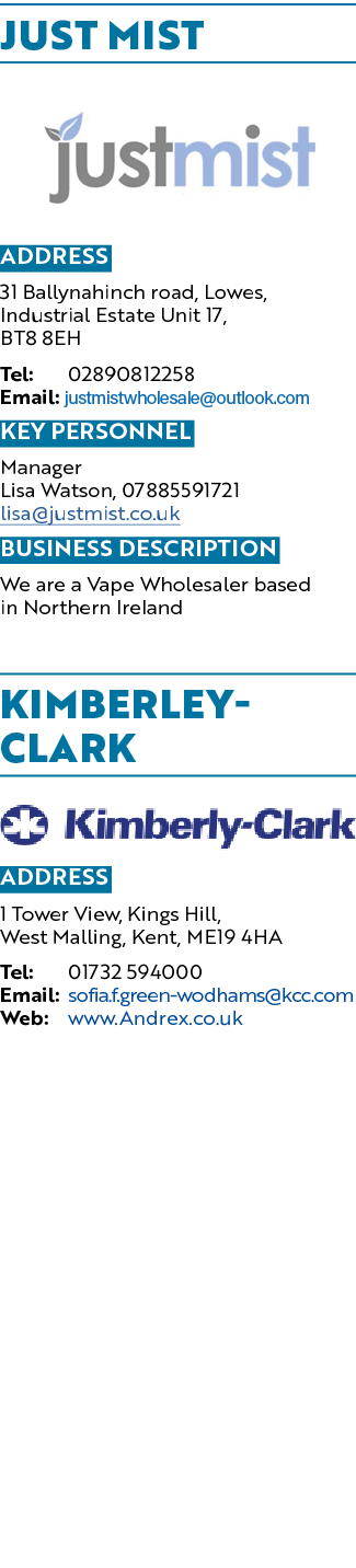 JUST MIST ￼ Address 31 Ballynahinch road, Lowes, Industrial Estate Unit 17, BT8 8EH Tel: 02890812258 Email: justmistw...