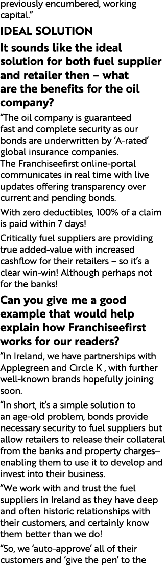 previously encumbered, working capital.” Ideal solution It sounds like the ideal solution for both fuel supplier and ...