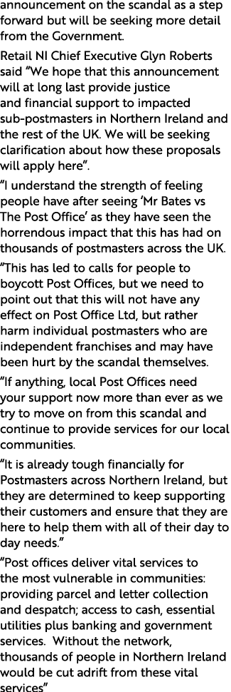 announcement on the scandal as a step forward but will be seeking more detail from the Government. Retail NI Chief Ex...