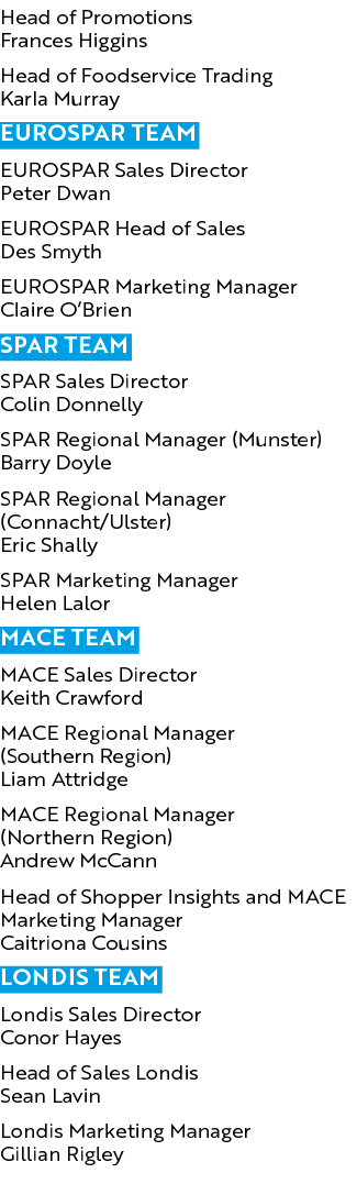 Head of Promotions Frances Higgins Head of Foodservice Trading Karla Murray eurospar Team EUROSPAR Sales Director Pet...