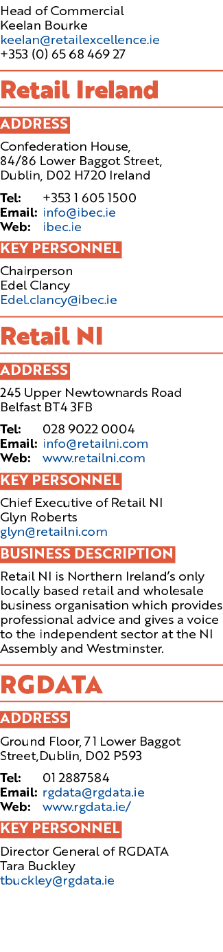 Head of Commercial Keelan Bourke keelan@retailexcellence.ie +353 (0) 65 68 469 27 Retail Ireland ADDRESS Confederatio...