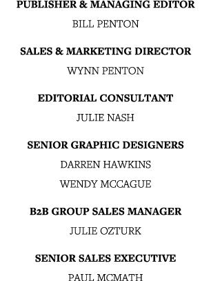 Publisher & Managing Editor  BILL PENTON Sales & Marketing Director  Wynn penton editorial consultant julie nash Seni   