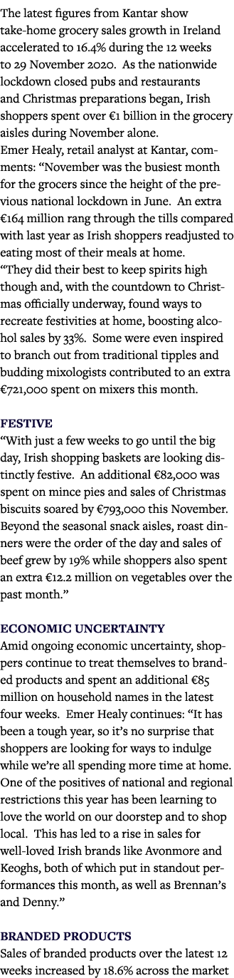 The latest figures from Kantar show take-home grocery sales growth in Ireland accelerated to 16 4% during the 12 week   