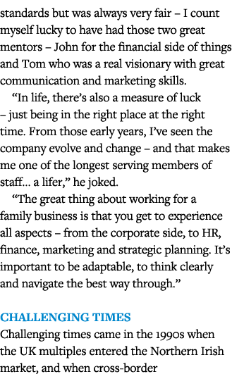 standards but was always very fair   I count myself lucky to have had those two great mentors   John for the financia   