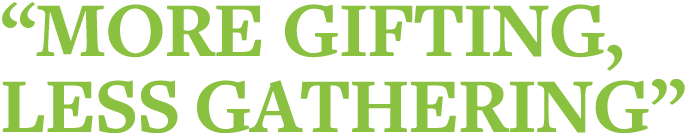  More gifting, less gathering 