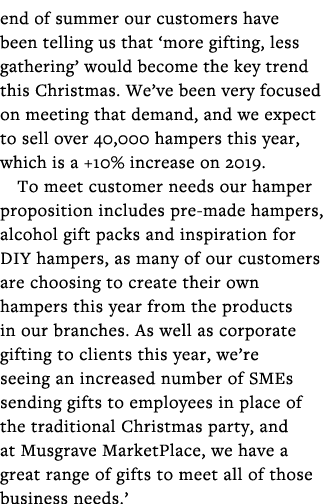 end of summer our customers have been telling us that  more gifting, less gathering  would become the key trend this    