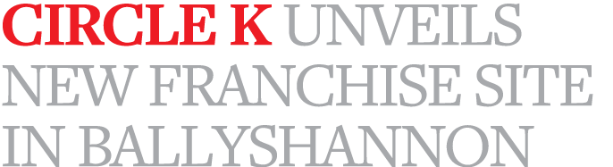 Circle K unveils new franchise site in Ballyshannon