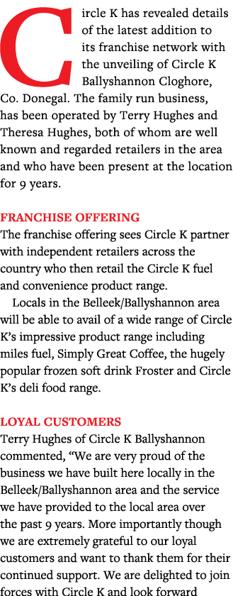 Circle K has revealed details of the latest addition to its franchise network with the unveiling of Circle K Ballysha   
