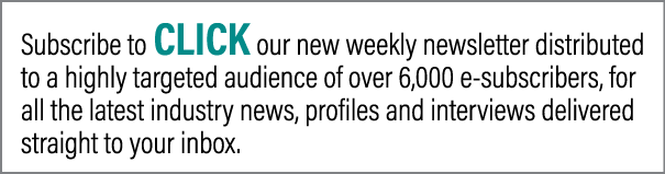 Subscribe to CLICK our new weekly newsletter distributed to a highly targeted audience of over 6,000 e-subscribers, f   