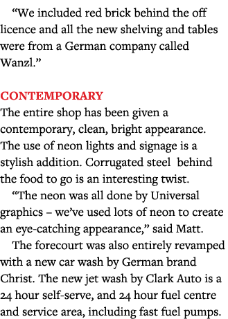  We included red brick behind the off licence and all the new shelving and tables were from a German company called W   