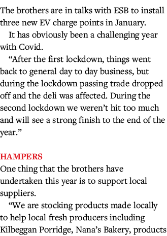 The brothers are in talks with ESB to install three new EV charge points in January  It has obviously been a challeng   