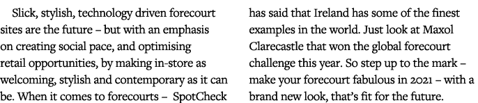 Slick, stylish, technology driven forecourt sites are the future   but with an emphasis on creating social pace, and    