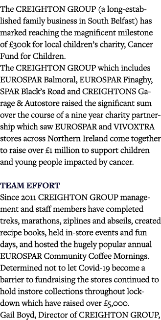 The CREIGHTON GROUP (a long-established family business in South Belfast) has marked reaching the magnificent milesto   