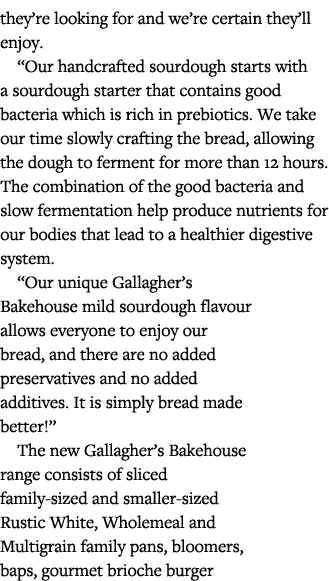 they re looking for and we re certain they ll enjoy   Our handcrafted sourdough starts with a sourdough starter that    