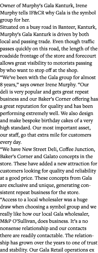 Owner of Murphy s Gala Kanturk, Irene Murphy tells IF&CR why Gala is the symbol group for her  Situated on a busy roa   