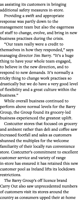 as assisting its customers in bringing additional safety measures in-store  Providing a swift and appropriate respons   