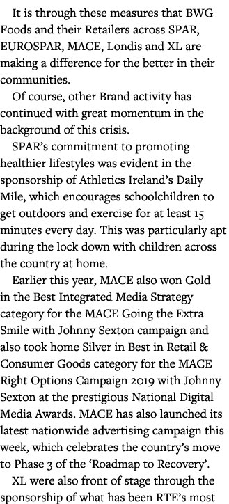 It is through these measures that BWG Foods and their Retailers across SPAR, EUROSPAR, MACE, Londis and XL are making   