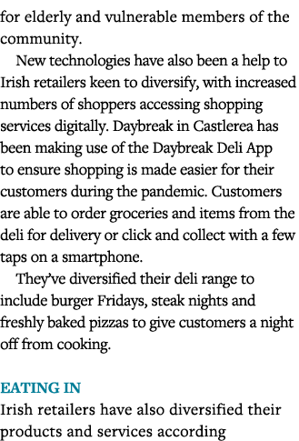 for elderly and vulnerable members of the community  New technologies have also been a help to Irish retailers keen t   