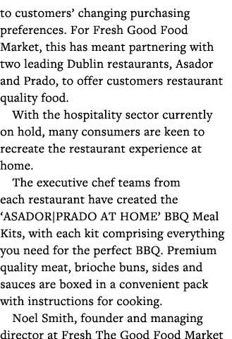 to customers  changing purchasing preferences  For Fresh Good Food Market, this has meant partnering with two leading   